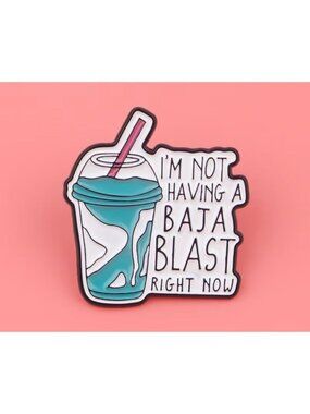 IM NOT HAVING A BAJA BLAST Enamel Lapel Backpack Pin NEW